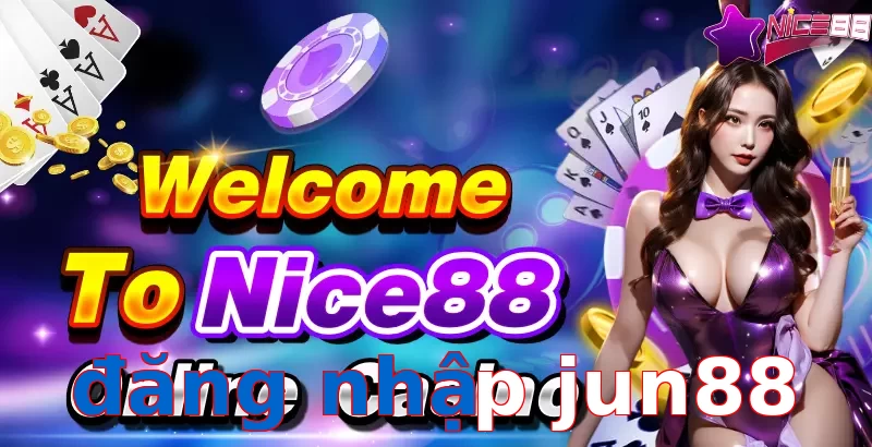 đăng nhập jun88