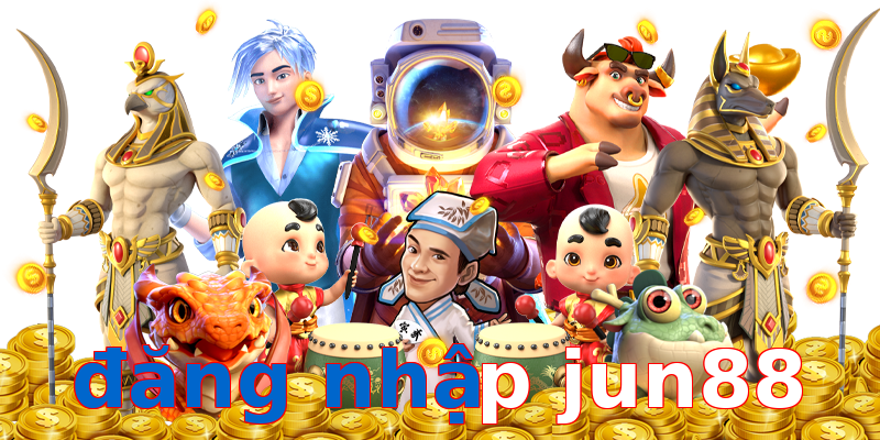 đăng nhập jun88