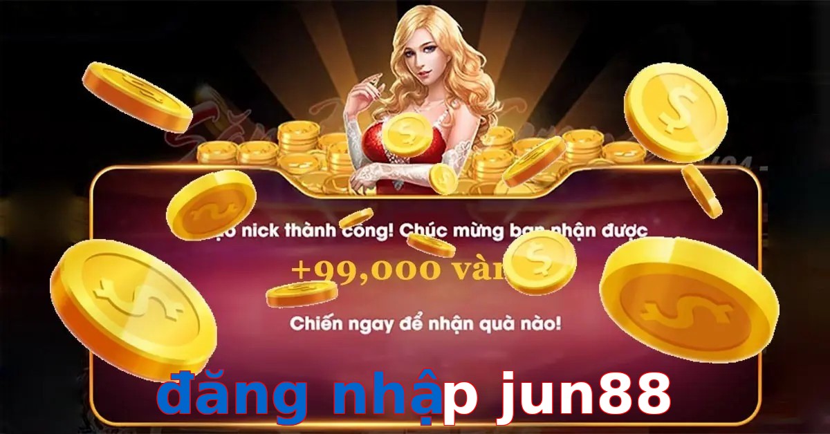 đăng nhập jun88